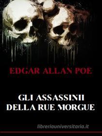 Ebook Gli assassinii della Rue Morgue di Edgar Allan Poe edito da Bauer Books