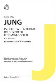Ebook Psicologia e patologia dei cosiddetti fenomeni occulti e altri scritti di Carl Gustav Jung edito da Bollati Boringhieri