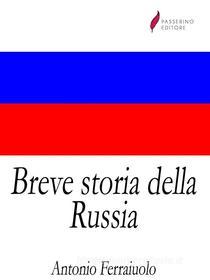 Ebook Breve storia della Russia di Antonio Ferraiuolo edito da Passerino