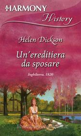Ebook Un'ereditiera da sposare di Helen Dickson edito da HarperCollins Italia