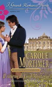 Ebook Il ritorno di Lord Montague di Carole Mortimer edito da HarperCollins Italia