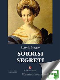 Ebook Sorrisi segreti di Maggio Rossella edito da Kimerik