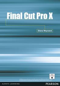 Ebook Final Cut Pro X di Diana Weynand edito da Pearson