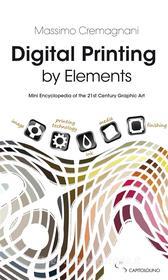 Ebook Digital Printing by Elements di Massimo Cremagnani edito da Massimo Cremagnani
