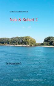 Ebook Nele & Robert 2 di Lisi Schuur, Eike M. Falk edito da Books on Demand