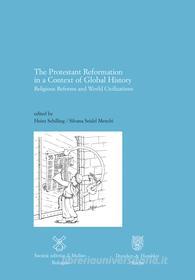 Ebook The Protestant Reformation in a Context of Global History edito da Società editrice il Mulino, Spa