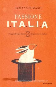 Ebook Passione I.T.A.L.I.A. di Romano Fabiana edito da Mondadori