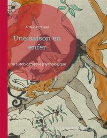 Ebook Une saison en enfer di Arthur Rimbaud edito da Books on Demand
