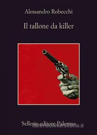 Libro Ebook Il tallone da killer di Alessandro Robecchi di Sellerio Editore