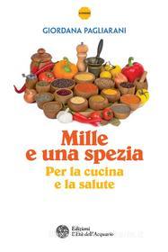Ebook Mille e una spezia di Giordana Pagliarani edito da L'Età dell'Acquario