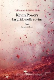 Ebook Un grido nelle rovine di Kevin Powers edito da La nave di Teseo