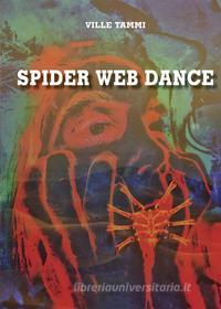 Ebook Spider Web Dance di Ville Tammi edito da Books on Demand