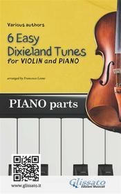 Ebook Violin & Piano "6 Easy Dixieland Tunes" piano parts di American Traditional, Mark W. Sheafe, Thornton W. Allen edito da Glissato Edizioni Musicali
