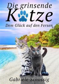 Ebook Die grinsende Katze di Gabriele Schossig edito da Books on Demand