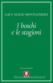 Ebook I boschi e le stagioni di Lucy Maud Montgomery edito da Lindau