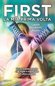 Ebook First. La mia prima volta di Elizabeth Laurie Flynn edito da Newton Compton Editori