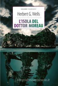 Ebook L&apos;isola del dottor Moreau + La macchina del tempo di Herbert G. Wells edito da Crescere