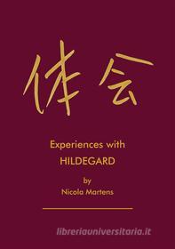 Ebook Experiences with Hildegard di Nicola Martens edito da Books on Demand