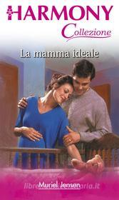 Ebook La mamma ideale di Muriel Jensen edito da HarperCollins Italia