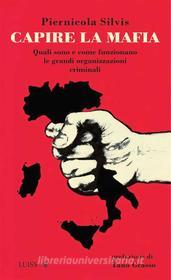 Ebook Capire la mafia di Silvis Piernicola edito da LUISS University Press