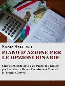 Ebook Piano d'azione per le opzioni binarie di SONIA SALERNO edito da Youcanprint Self-Publishing