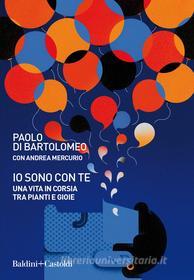 Libro Ebook Io sono con te. Una vita in corsia tra pianti e gioie di Paolo Di Bartolomeo di Baldini+Castoldi