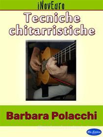 Ebook Tecniche Chitarristiche di Barbara Polacchi edito da Blu Editore