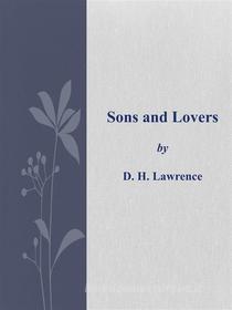 Ebook Sons and Lovers di D. H. Lawrence edito da Augusto Baldassari