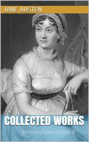 Ebook Jane Austen - Collected Works di Jane Austen edito da Paperless