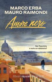 Ebook Amore Nero di Raimondi Mauro, Erba Marco edito da Rizzoli