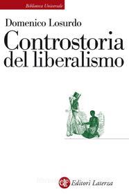 Ebook Controstoria del liberalismo di Domenico Losurdo edito da Editori Laterza