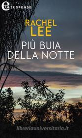 Ebook Più buia della notte (eLit) di Rachel Lee edito da HarperCollins Italia
