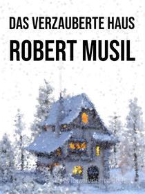Libro Ebook Das verzauberte Haus di Robert Musil di Books on Demand