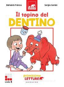 Ebook Il topino del dentino di Barbara Franco edito da Edizioni Gribaudo