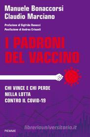 Ebook I padroni del vaccino di Bonaccorsi Manuele, Marciano Claudio edito da Piemme