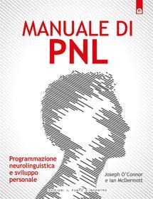 Ebook Manuale di PNL di Joseph O'Connor, Ian McDermott edito da Edizioni il Punto d'Incontro