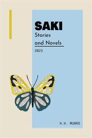 Ebook Stories and Novels di H.H. Munro (SAKI) edito da Go Go Books!