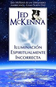 Ebook Iluminación Espiritualmente Incorrecta di Jed McKenna edito da Wisefool Press