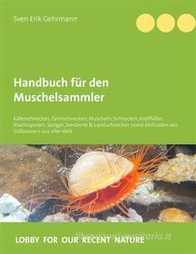 Ebook Handbuch für den Muschelsammler di Sven Erik Gehrmann edito da Books on Demand