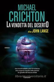 Ebook La vendetta del deserto di Michael Crichton, John Lange edito da Garzanti