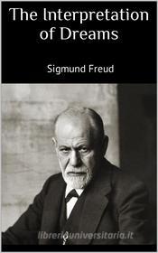 Ebook The Interpretation of Dreams di Sigmund Freud edito da PubMe