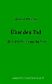 Ebook Über den Tod di Werner Wagner edito da Books on Demand
