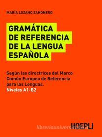 Ebook Gramática de referencia de la lengua española di Maria Lozano Zahonero edito da Hoepli