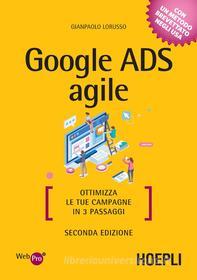 Ebook Google ADS agile di Giampaolo Lorusso edito da Hoepli