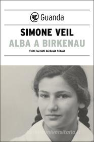 Ebook Alba a Birkenau di Simone Veil edito da Guanda