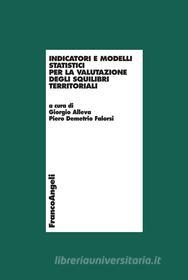 Ebook Indicatori e modelli statistici per la valutazione degli squilibri territoriali di AA. VV. edito da Franco Angeli Edizioni