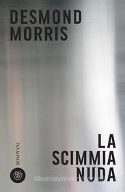Ebook La scimmia nuda di Morris Desmond edito da Bompiani