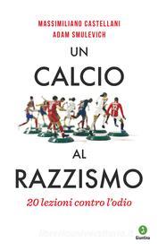 Ebook Un calcio al razzismo di Smulevich Adam, Castellani Massimiliano edito da Giuntina