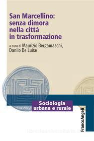 Ebook San Marcellino: senza dimora nella città in trasformazione di AA. VV. edito da Franco Angeli Edizioni