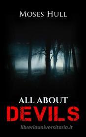 Ebook All about Devils di Moses Hull edito da anna ruggieri